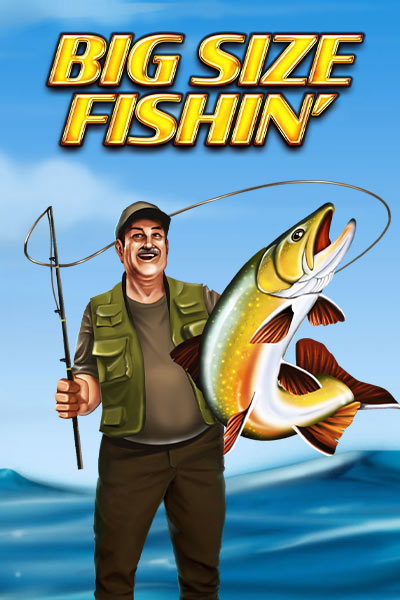 Big Size Fishin'
